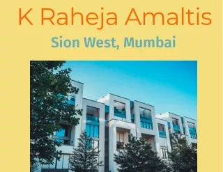 K Raheja Amaltis Sion West, Mumbai Where Convenience Meets Luxury.