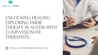 Unlocking Healing Exploring EMDR Therapy in Austin with Compassionate Therapists - Presentation (1)