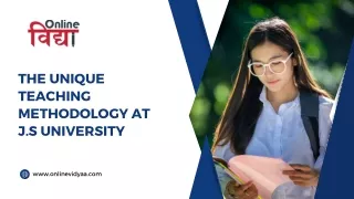 The Unique Teaching Methodology at J.S University