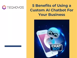 5 Benefits of Using a Custom AI Chatbot For Your Business