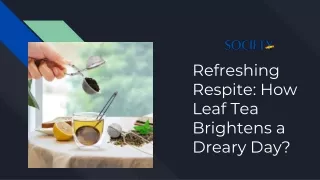 Refreshing Respite_ How Leaf Tea Brightens a Dreary Day_