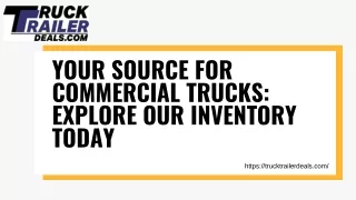 Your Source for Commercial Trucks: Explore Our Inventory Today