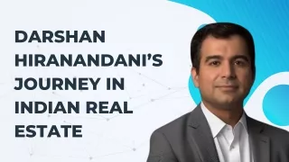 Darshan Hiranandani’s Journey In Indian Real Estate