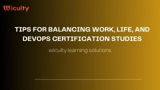 Tips for Balancing Work, Life, and DevOps Certification Studies