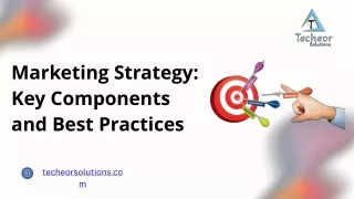 Marketing Strategy Key Components and Best Practices