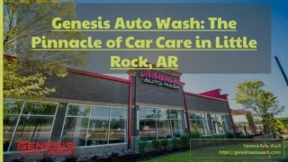 Genesis Auto Wash: The Pinnacle of Car Care in Little Rock, AR