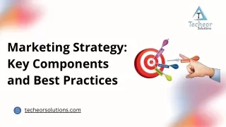 Marketing Strategy Key Components and Best Practices