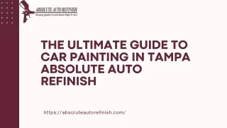 The Ultimate Guide to Car Painting in Tampa Absolute Auto Refinish