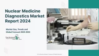 Nuclear Medicine Diagnostics Market Outlook & Forecast To 2033