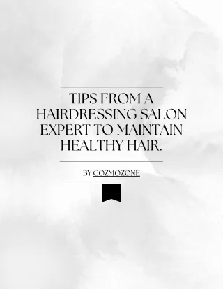 Tips from a Hairdressing Salon Expert to Maintain Healthy Hair.