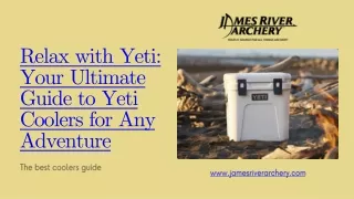 Relax with Yeti Your Ultimate Guide to Yeti Coolers for Any Adventure