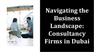 Navigating the business landscape consultancy firms in Dubai