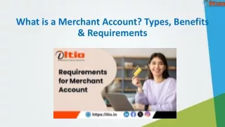 What is a Merchant Account types benefits and requirements?