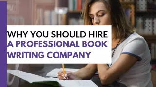 Why You Should Hire  a Professional Book Writing Company