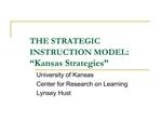 THE STRATEGIC INSTRUCTION MODEL: Kansas Strategies