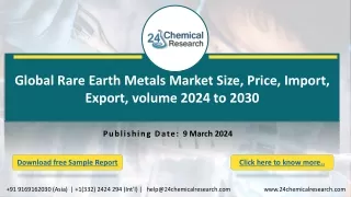 Global Rare Earth Metals Market Size, Price, Import, Export, volume 2024 to 2030