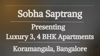 Sobha Saptrang - Where Luxury Meets Legacy in Koramangala, Bangalore