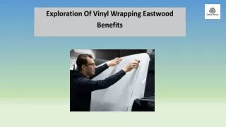 Exploration Of Vinyl Wrapping Eastwood Benefits