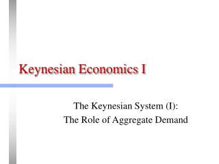 Keynesian Economics I