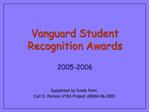 Vanguard Student Recognition Awards 2005-2006