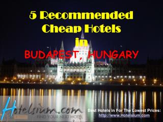 Budapest - 5 Recommended Cheap Hotels