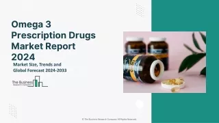 Omega 3 Prescription Drugs Market 2024 - By Industry Demand, Leading Players
