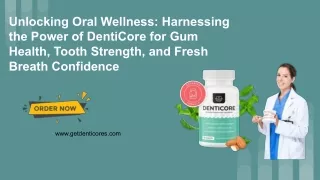 Revolutionize Your Oral Care Routine with DentiCore: A Natural Solution for a He