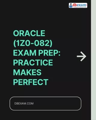 Oracle (1Z0-082) Exam Prep: Practice Makes Perfect