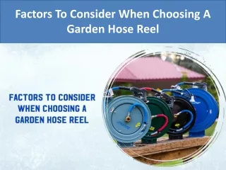 Factors To Consider When Choosing A Garden Hose Reel