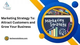 Marketing Strategy To Attract Customers and Grow Your Business