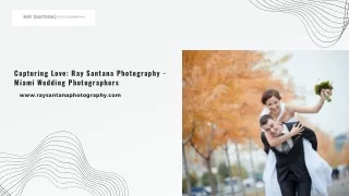 Capturing Love Ray Santana Photography - Miami Wedding Photographers