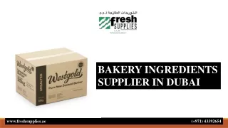 BAKERY INGREDIENTS SUPPLIER  IN DUBAI