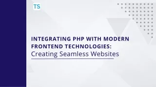 Integrating PHP with Modern Frontend Technologies PPT