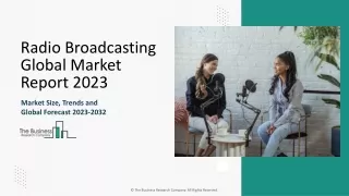 Radio Broadcasting Market Share, Industry Trends, Opportunities By 2033
