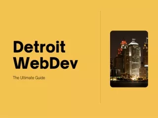 The Ultimate Guide to Detroit Website Development