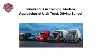 Innovations in Training: Modern Approaches at Utah Truck Driving School