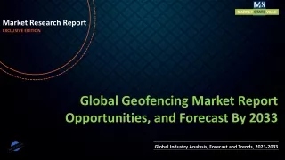 Geofencing Market Report Opportunities, and Forecast By 2033