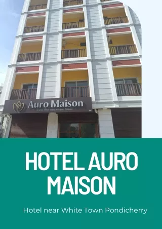 Hotel Auro Maison - Hotel near White Town Pondicherry
