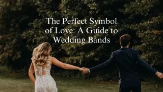 The Perfect Symbol of Love A Guide to Wedding Bands