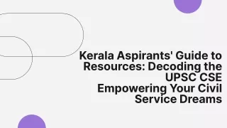 Kerala Aspirants' Guide to Resources_ Decoding the UPSC CSE Empowering Your Civil Service Dreams -  best civil service a