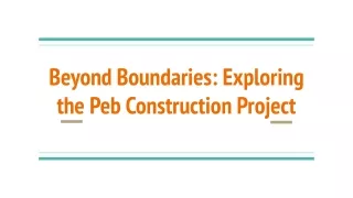 Beyond Boundaries_ Exploring the Peb Construction Project