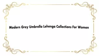 Trendy Grey Umbrella Lehengas Collections For Women