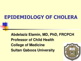 EPIDEMIOLOGY OF CHOLERA