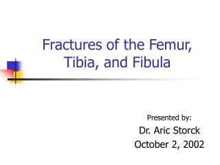 Fractures of the Femur, Tibia, and Fibula