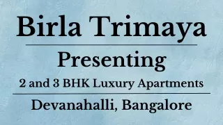 Birla Trimaya - Where Luxury Resides in Harmony with Nature in Devanahalli