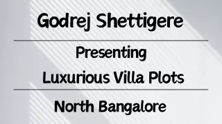 Godrej Shettigere - Your Gateway to Luxurious Villa Living in North Bangalore