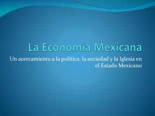La Economía Mexicana