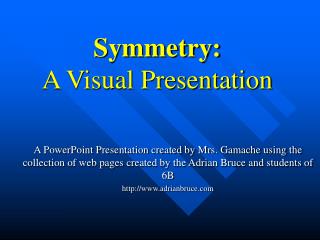 Symmetry: A Visual Presentation