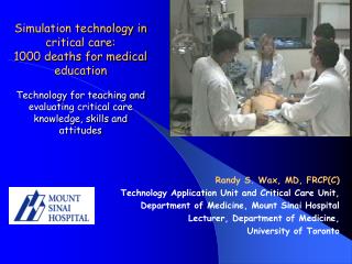 Randy S. Wax, MD, FRCP(C) Technology Application Unit and Critical Care Unit, Department of Medicine, Mount Sinai Hospi