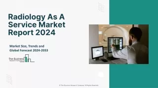 Global Radiology As A Service Market Report By Size, Share And Forecast To 2024-